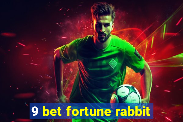 9 bet fortune rabbit